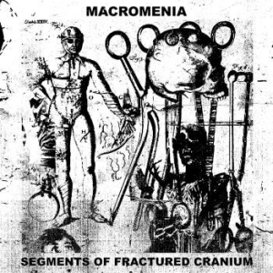 Macromenia - Segments Of Fractured Cranium in the group CD / Pop at Bengans Skivbutik AB (4184609)