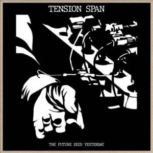 Tension Span - Future Died Yesterday in the group VINYL / Pop at Bengans Skivbutik AB (4185390)