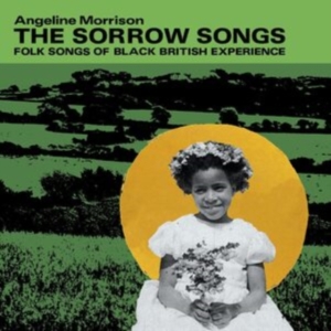 Morrison Angeline - Sorrow Songs - Folk Songs Of Black in the group OTHER / Övrigt /  at Bengans Skivbutik AB (4186007)