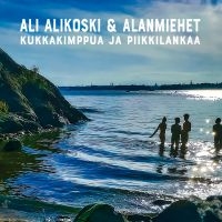Ali Alikoski & Alanmiehet - Kukkakimppua Ja Piikkilankaa in the group CD / Pop-Rock at Bengans Skivbutik AB (4186242)