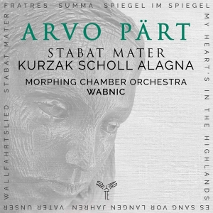 Aleksandra Kurzak & Andreas Scholl & Roberto Alagna & Morphing Chamber Orchestra - Arvo Pärt: Stabat Mater & Other Works in the group CD / Klassiskt,Övrigt at Bengans Skivbutik AB (4186522)