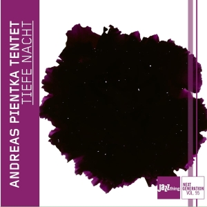 Pientka Andreas -Tentet- - Tiefe Nacht - Jazz Thing Next Generation in the group CD / Jazz at Bengans Skivbutik AB (4186523)
