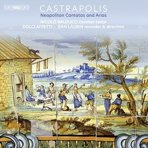Nicolo Balducci Dolci Affetti Dan - Castrapolis – Neapolitan Cantatas & in the group MUSIK / SACD / Klassiskt at Bengans Skivbutik AB (4186690)