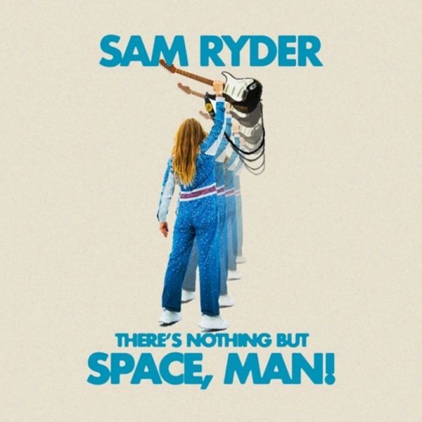 Sam Ryder - There's Nothing But Space, Man! (Blå vinyl) in the group VINYL / Pop at Bengans Skivbutik AB (4187751)