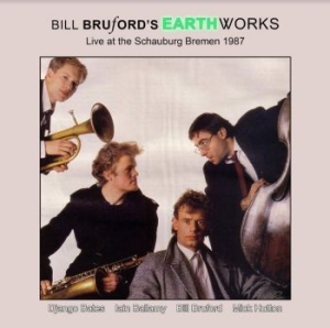 Bruford's Bill Earthworks - Live At The Schauburg, Bremen 1987 in the group CD / Jazz/Blues at Bengans Skivbutik AB (4188314)