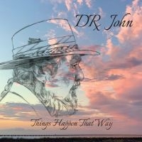 Dr. John - Things Happen That Way in the group CD / Pop-Rock at Bengans Skivbutik AB (4188343)