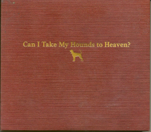 Childers Tyler - Can I Take My Hounds To Heaven? in the group Minishops / Tyler Childers at Bengans Skivbutik AB (4188404)