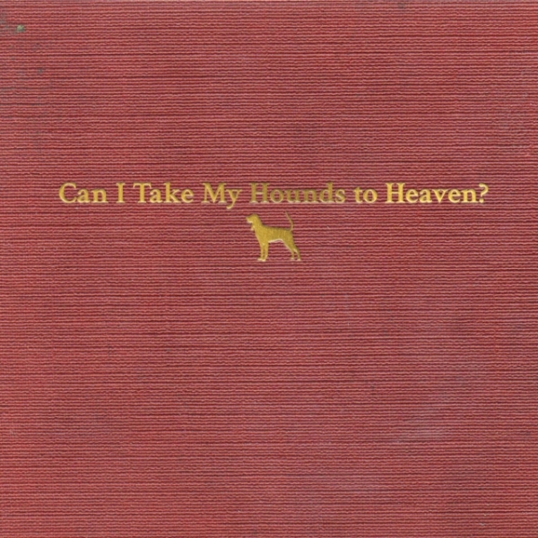 Childers Tyler - Can I Take My Hounds To Heaven? in the group CD / Bestsellers at Bengans Skivbutik AB (4188404)