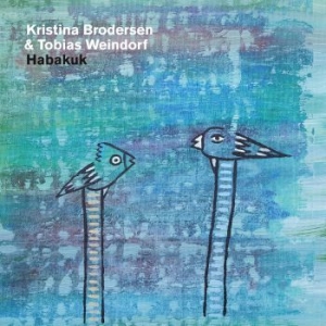 Brodersen Kristina & Weindorf Tobia - Habakuk in the group CD / Jazz/Blues at Bengans Skivbutik AB (4189174)
