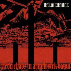 Deliverance - Neon Chaos In A Junk-Sick Dawn (Dig in the group CD / Hårdrock/ Heavy metal at Bengans Skivbutik AB (4189855)