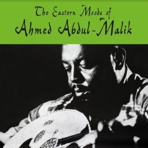 Abdul-Malik Ahmed - Eastern Moods Of Ahmed Abdul-Malik in the group VINYL / Jazz/Blues at Bengans Skivbutik AB (4190611)
