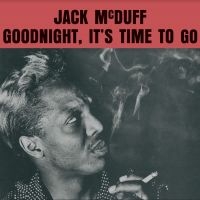 Mcduff Jack - Goodnight, It's Time To Go in the group VINYL / Jazz at Bengans Skivbutik AB (4190618)
