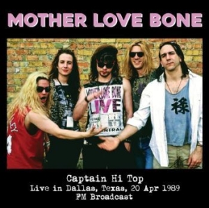 Mother Love Bone - Captain Hi Top Live Dallas 89/04/20 in the group VINYL / Pop-Rock at Bengans Skivbutik AB (4190943)