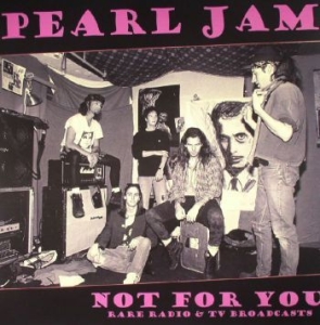 Pearl Jam - Not For You: Rare Radio & Tv Broadc in the group VINYL / Hårdrock/ Heavy metal at Bengans Skivbutik AB (4190956)