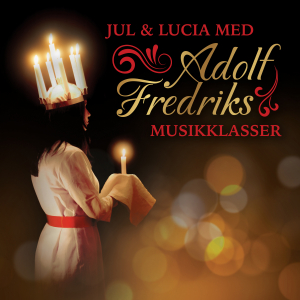 Adolf Fredriks Musikklasser - Jul & Lucia Med Adolf Fredrik i gruppen VI TIPSAR / Bengans Personal Tipsar / Santa Claes Julskivor 2022 hos Bengans Skivbutik AB (4191543)