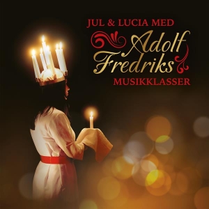 Adolf Fredriks Musikklasser - Jul & Lucia Med Adolf Fredrik in the group OUR PICKS / Bengans Staff Picks / Santa Claes Christmas Album 2022 at Bengans Skivbutik AB (4191543)