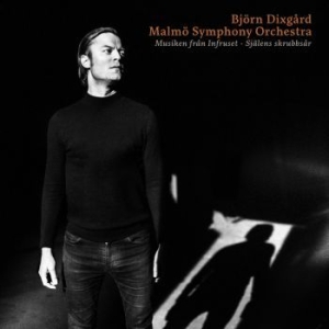 Björn Dixgård & Malmö Symphony Orchestra - Musiken Från Infruset - Själens Skrubbsår in the group CD / Pop-Rock,Svensk Musik at Bengans Skivbutik AB (4192297)