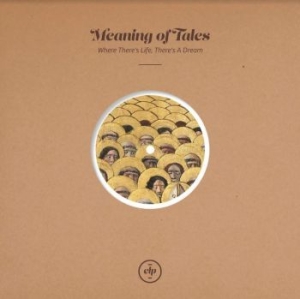 Meaning Of Tales - Where There's Life, There's A Dream in the group VINYL / Pop at Bengans Skivbutik AB (4192406)