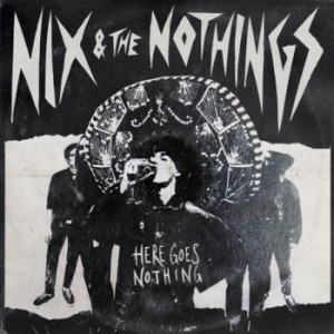 Nix & The Nothings - Here Goes Nothing (Indie Exclusive, in the group VINYL / Pop-Rock at Bengans Skivbutik AB (4192410)