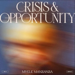 Manzanza Myele - Crisis & Opportunity, Vol 3 - Unfol in the group VINYL / Jazz/Blues at Bengans Skivbutik AB (4192539)