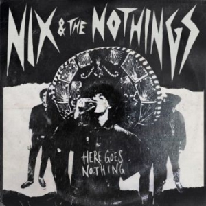 Nix & The Nothings - Here Goes Nothing in the group CD / Rock at Bengans Skivbutik AB (4192600)