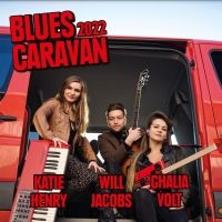 Henry Katie Jacobs Will & Volt Gha - Blues Caravan 2022 in the group CD / Blues,Jazz at Bengans Skivbutik AB (4192623)