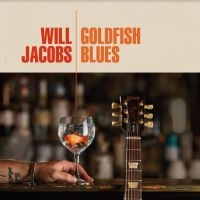 Jacobs Will - Goldfish Blues in the group CD / Blues,Jazz at Bengans Skivbutik AB (4192625)