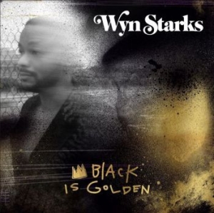 Starks Wyn - Black Is Golden in the group VINYL / RNB, Disco & Soul at Bengans Skivbutik AB (4193860)