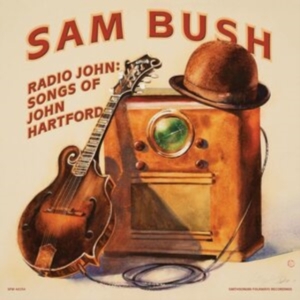 Sam Bush - Radio John: Songs Of John Hartford in the group CD / Pop-Rock at Bengans Skivbutik AB (4193947)
