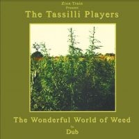 ZION TRAIN PRESENTS TASSILLI PLAYER - WONDERFUL WORLD OF WEED IN DUB in the group VINYL / Reggae at Bengans Skivbutik AB (4196419)