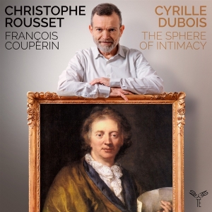 Dubois Cyrille / Christophe Rousset - Francois Couperin: The Sphere Of Intimac in the group CD / Klassiskt,Övrigt at Bengans Skivbutik AB (4196639)