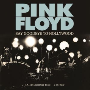Pink Floyd - Say Goodbye To Hollywood (2Cd Live in the group CD / Pop-Rock at Bengans Skivbutik AB (4196853)