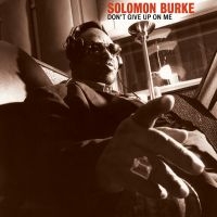 Solomon Burke - Don't Give Up On Me (Clear Vinyl) in the group OUR PICKS / Most popular vinyl classics at Bengans Skivbutik AB (4198733)