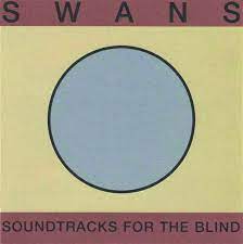 Swans - Soundtracks For The Blind in the group Minishops / Swans at Bengans Skivbutik AB (4198875)