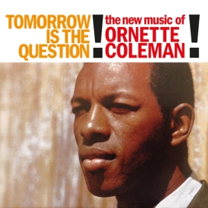 Coleman Ornette - Tomorrow Is The Question! in the group VINYL / Jazz at Bengans Skivbutik AB (4199299)