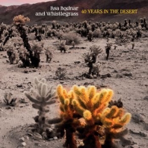 Bodnar Lisa & Whistlegrass - 40 Years In The Desert in the group CD / Rock at Bengans Skivbutik AB (4200373)