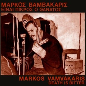 Vamvakaris Markos - Death Is Bitter in the group VINYL / World Music at Bengans Skivbutik AB (4202086)