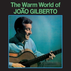 Joao Gilberto - Warm World Of Joao Gilberto in the group VINYL / World Music at Bengans Skivbutik AB (4202279)