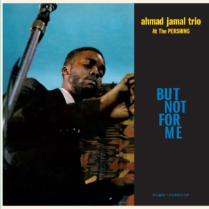 Ahmad Jamal Trio - Live At The Pershing Lounge 1958 - But Not For Me in the group VINYL / Jazz at Bengans Skivbutik AB (4202282)