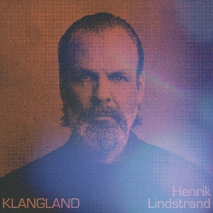 Lindstrand Henrik - Klangland in the group VINYL / Klassiskt,Övrigt at Bengans Skivbutik AB (4203326)