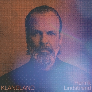 Henrik Lindstrand - Klangland in the group CD / Övrigt at Bengans Skivbutik AB (4203327)