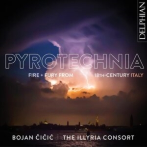 Cicic Bojan The Illyria Consort - Pyrotechnia: Fire & Fury From 18Th- in the group CD / Klassiskt at Bengans Skivbutik AB (4204192)