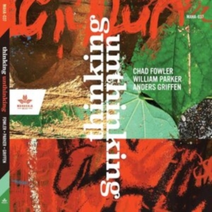 Fowler Chad William Parker Ander - Thinking Unthinking in the group OTHER / Övrigt /  at Bengans Skivbutik AB (4204636)