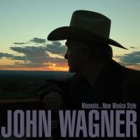 Wagner John - Moments...New Mexico Style in the group CD / Country at Bengans Skivbutik AB (4204650)