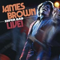 Brown James - Super Bad Live! in the group CD / Pop-Rock,RnB-Soul at Bengans Skivbutik AB (4204663)