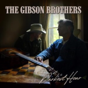 Gibson Brothers The - Darkest Hour in the group OTHER / Övrigt /  at Bengans Skivbutik AB (4204669)