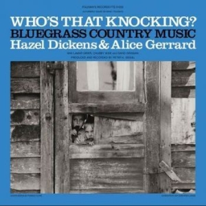 Dickens Hazel & Alice Gerrard - Who's That Knocking? in the group VINYL / Country at Bengans Skivbutik AB (4204731)