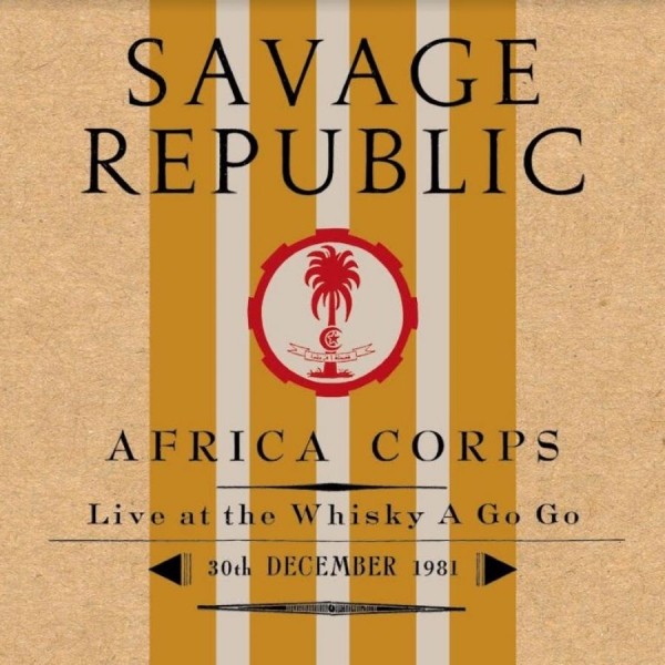 Savage Republic - Afro Corps Live At Whiskey A Go Go in the group OTHER / Övrigt / at Bengans Skivbutik AB (4204749)