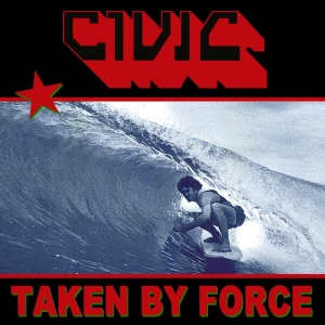 Civic - Taken By Force in the group CD / Pop-Rock at Bengans Skivbutik AB (4204879)