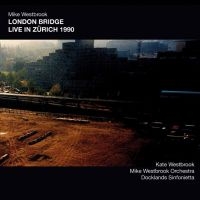 Westbrook Mike - London Bridge Live In Zurich 1990 in the group CD / Jazz/Blues at Bengans Skivbutik AB (4204897)